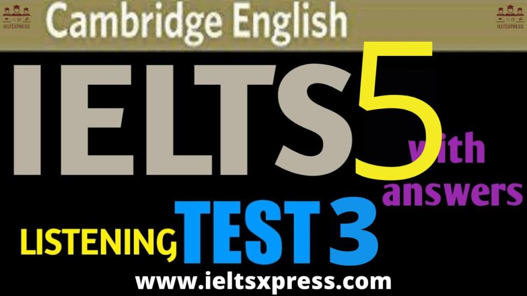 Cambridge IELTS 5 listening test 3