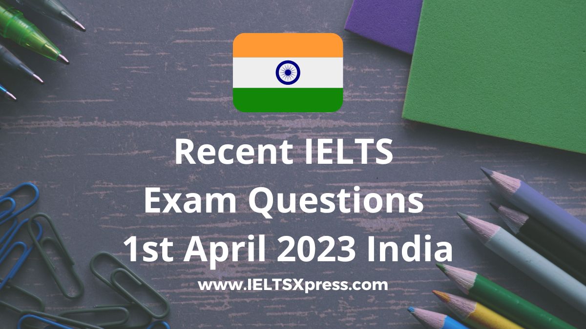 Recent IELTS Exam 1 april 2023