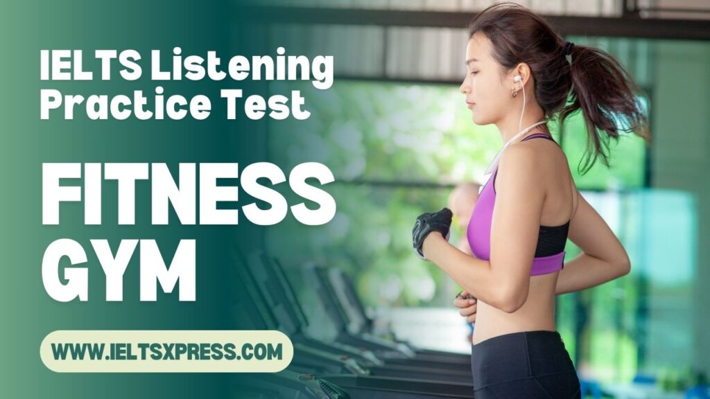 Fitness Gym IELTS Listening Practice Test with Answers